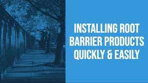 Installing Root Barrier Products Quickly and Easily with Sidewalk Shield